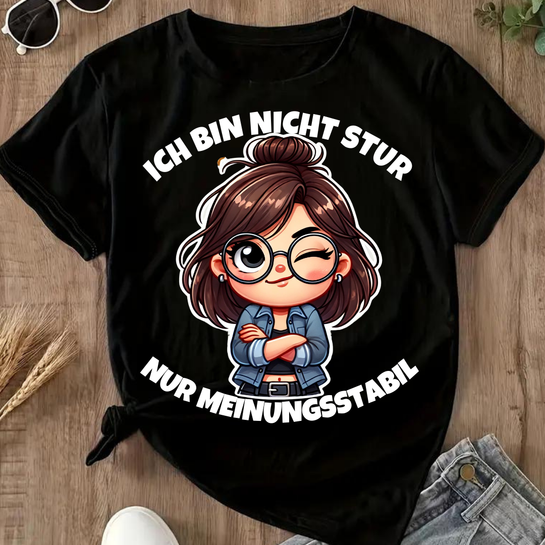 Ich bin nicht stur | Humorvolles Statement T-Shirt | Lustiges Design | Perfekt für die kalte Jahreszeit